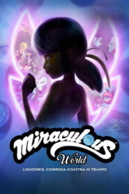Miraculous World: Londres, Corrida Contra o Tempo