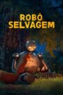 Robô Selvagem – Assistir Online Dublado Grátis