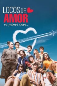 Locos de amor, mi primer amor